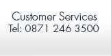 Customer Services - 0871 246 3500, Fax 0871 246 3501